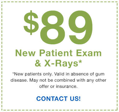 $89 New Patient Exam & X-rays* (*New patients only. Valid in absence of gum disease. May not be combined with any other offer or insurance. Contact Us!)